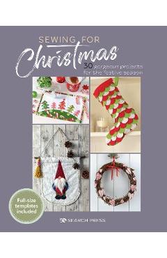 Sewing for Christmas: 30 Gorgeous Projects for the Festive Season - Search Press Studio