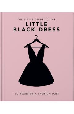 The Little Book of the Little Black Dress: 100 Years of a Fashion Icon - Hippo! Orange