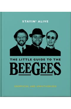 Stayin' Alive: The Little Guide to the Bee Gees - Orange Hippo!