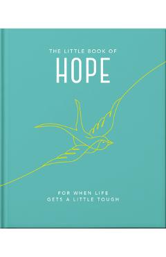 The Little Book of Hope: For When Life Gets a Little Tough - Hippo! Orange
