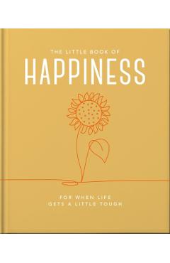 The Little Book of Happiness: For When Life Gets a Little Tough - Hippo! Orange