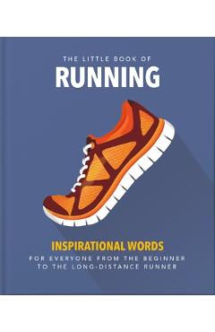 The Little Book of Running: For Everyone from the Bigginner to the Long-Distance Runner - Orange Hippo