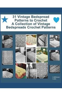 31 Vintage Bedspread Patterns to Crochet - A Collection of Vintage Bedspreads Crochet Patterns