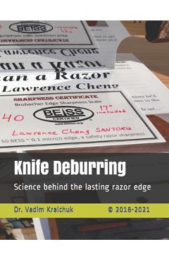 Knife Deburring: Science behind the lasting razor edge - Vadim Kraichuk