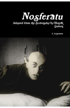 Nosferatu: Adapted from the Screenplay by Henrik Galeen - C. Augustine