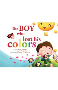 The Boy who lost his colors - Lauren Jacobs