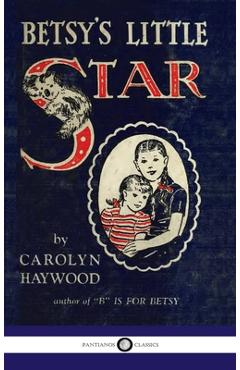 Betsy\'s Little Star - Carolyn Haywood