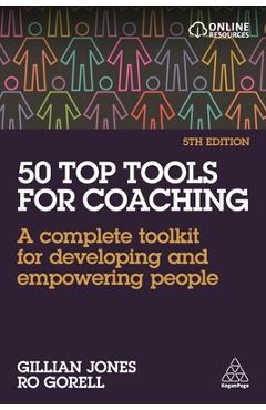 50 Top Tools for Coaching: A Complete Toolkit for Developing and Empowering People - Gillian Jones