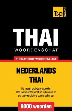 Thematische woordenschat Nederlands-Thai - 9000 woorden - Andrey Taranov