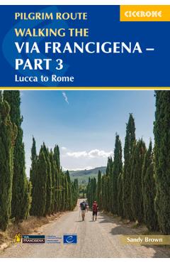 Walking the Via Francigena Pilgrim Route - Part 3: Lucca to Rome - Sandy Brown