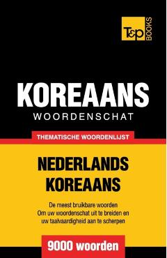 Thematische woordenschat Nederlands-Koreaans - 9000 woorden - Andrey Taranov