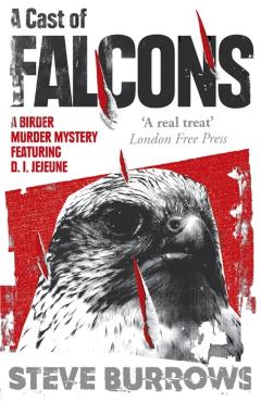 A Cast of Falcons: A Birder Murder Mystery - Steve Burrows