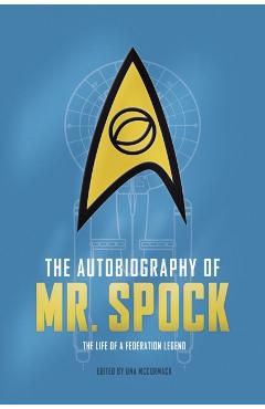 The Autobiography of Mr. Spock: The Life of a Federation Legend - Una Mccormack