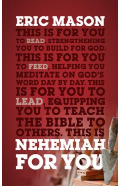Nehemiah for You: Strength to Build for God - Eric Mason