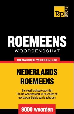 Thematische woordenschat Nederlands-Roemeens - 9000 woorden - Andrey Taranov