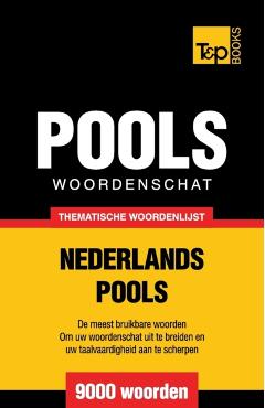 Thematische woordenschat Nederlands-Pools - 9000 woorden - Andrey Taranov