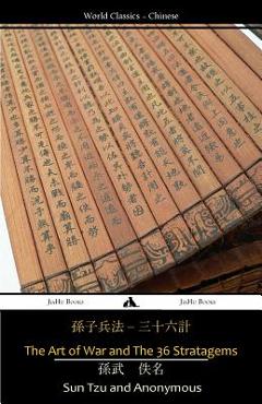 The Art of War and the 36 Stratagems - Sun Tzu