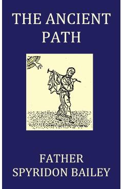 The Ancient Path - Father Spyridon Bailey