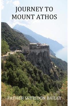 Journey to Mount Athos - Father Spyridon Bailey