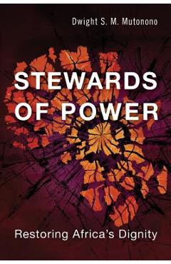 Stewards of Power: Restoring Africa's Dignity
