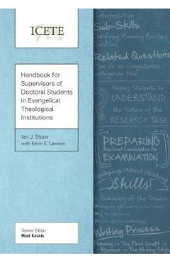 Handbook for Supervisors of Doctoral Students in Evangelical Theological Institutions - Ian J. Shaw