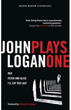 John Logan: Plays One