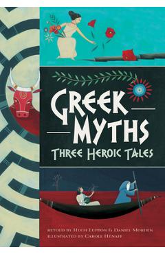 Greek Myths: Three Heroic Tales - Hugh Lupton
