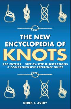The New Encyclopedia of Knots: 250 Entries - Step-By-Step Illustrations - A Comprehensive Reference Guide - Michelle Brachet
