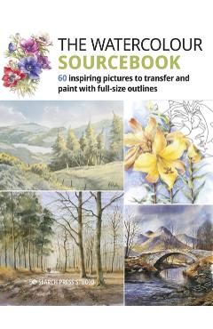 The Watercolour Sourcebook: 60 Inspiring Pictures to Transfer and Paint with Full-Size Outlines - Geoff Kersey