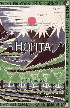 Ka Hopita, a i \'ole, I Laila a Ho\'i Hou mai: The Hobbit in Hawaiian - R. Keao Nesmith