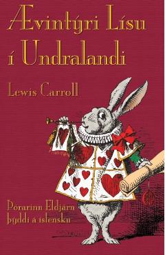 Ævintýri Lísu í Undralandi: Alice's Adventures in Wonderland in Icelandic