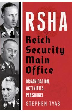Rsha Reich Security Main Office: Organisation, Activities, Personnel - Stephen Tyas