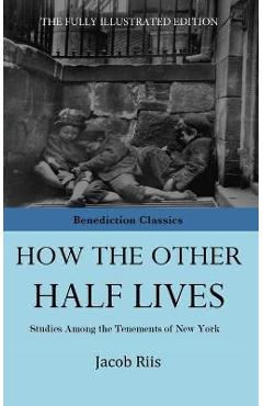 How The Other Half Lives - Jacob Riis
