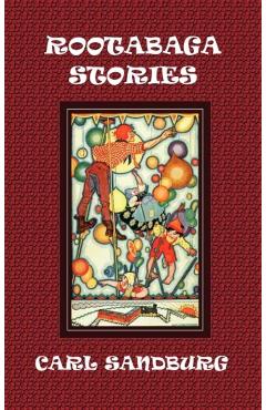 Rootabaga Stories - Carl Sandburg