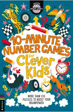 10-Minute Number Games for Clever Kids(r): More Than 100 Puzzles to Boost Your Brainpower - Gareth Moore