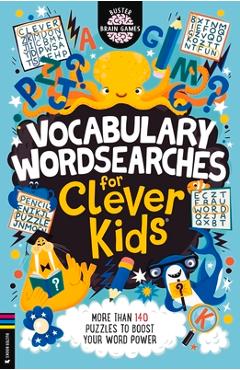 Vocabulary Wordsearches for Clever Kids(r): More Than 150 Puzzles to Boost Your Word Power Volume 21 - Gareth Moore