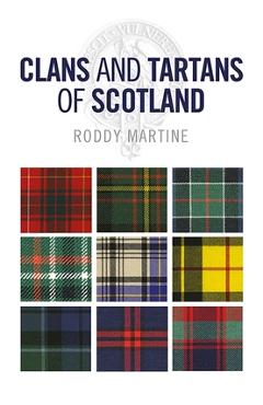 Clans and Tartans of Scotland - Roddy Martine