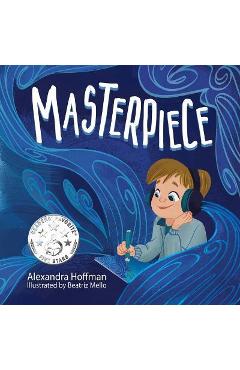 Masterpiece: an inclusive kids book celebrating a child on the autism spectrum - Alexandra Hoffman