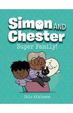 Super Family! (Simon and Chester Book #3) - Cale Atkinson
