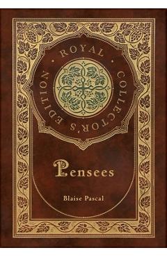 Pensees (Royal Collector\'s Edition) (Case Laminate Hardcover with Jacket) - Blaise Pascal