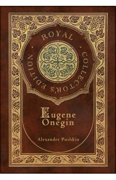 Eugene Onegin (Royal Collector's Edition) (Annotated) (Case Laminate Hardcover with Jacket): A Novel in Verse - Alexander Pushkin