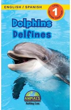 Dolphins / Delfines: Bilingual (English / Spanish) (Inglés / Español) Animals That Make a Difference! (Engaging Readers, Level 1) - Ashley Lee