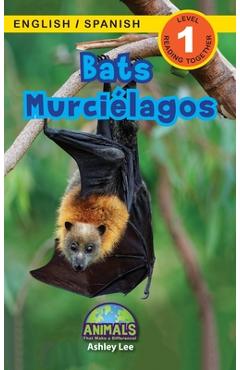 Bats / Murciélagos: Bilingual (English / Spanish) (Inglés / Español) Animals That Make a Difference! (Engaging Readers, Level 1) - Ashley Lee