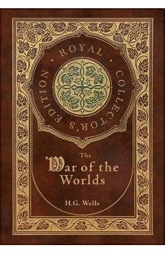 The War of the Worlds (Royal Collector\'s Edition) (Case Laminate Hardcover with Jacket) - H. G. Wells