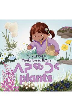 Meeka loves nature: plants: bilingual inuktitut and english edition - danny christopher