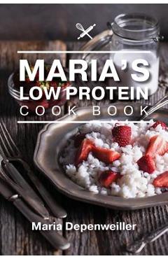 Maria\'s Low Protein Cook Book - Maria Depenweiller