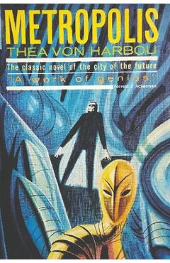 Metropolis - Thea Von Harbou - Imagine 1