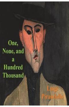 One, None and a Hundred Thousand - Luigi Pirandello