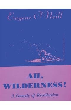 Ah, Wilderness - Eugene O'neill
