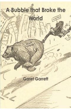 A Bubble that Broke the World - Garet Garrett
